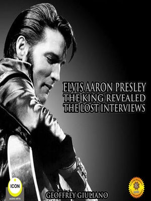 cover image of Elvis Aaron Presley: The King Revealed